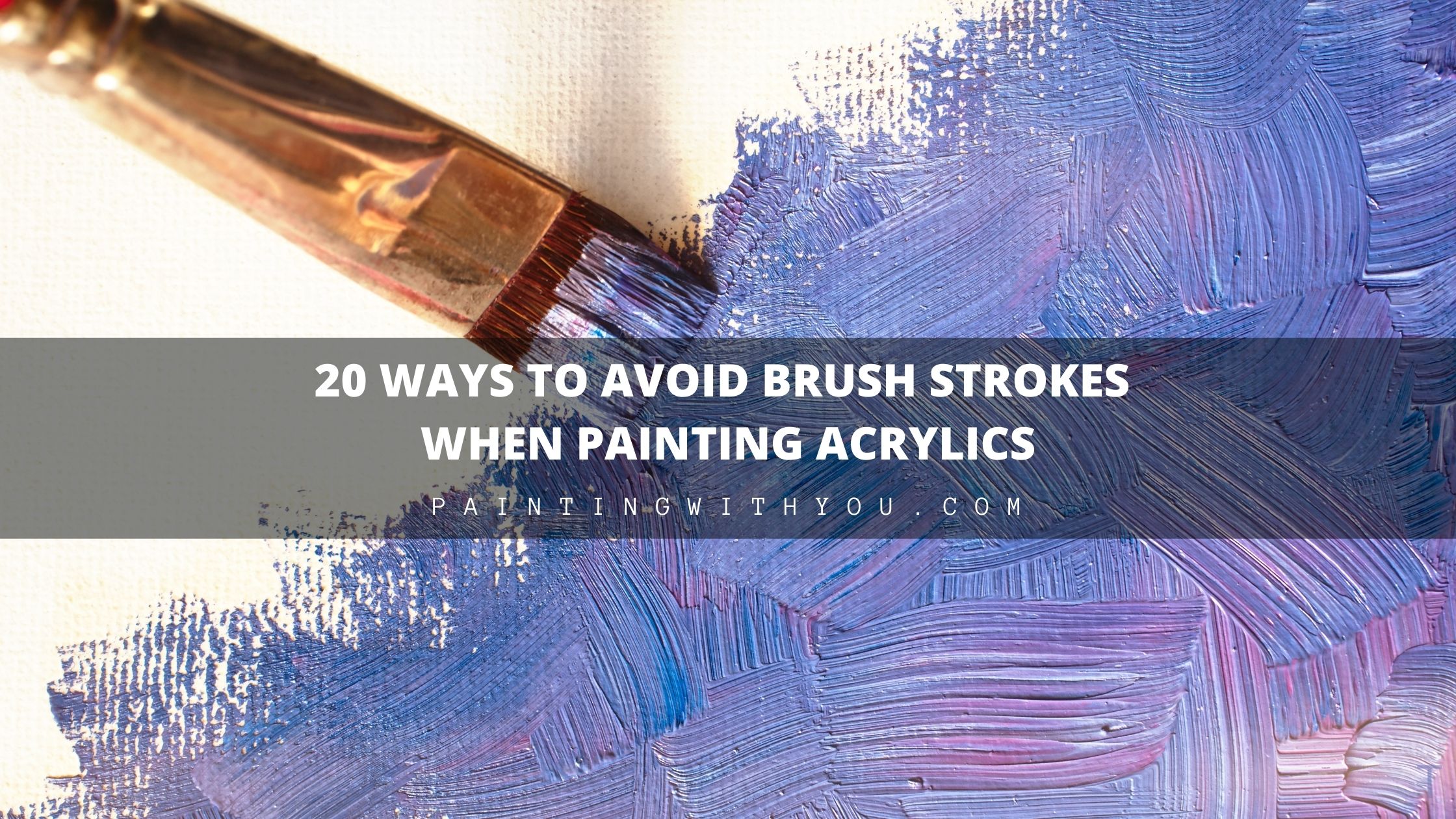 20 Ways to Avoid Brush Strokes Painting Acrylics