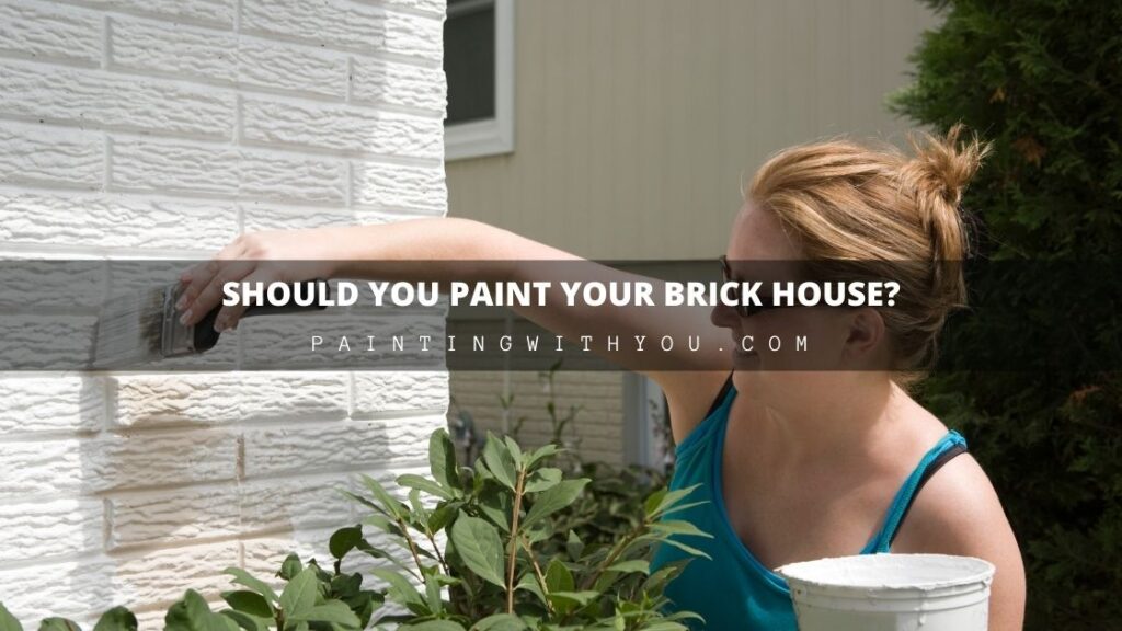 Should you paint your brick house Pros & Cons