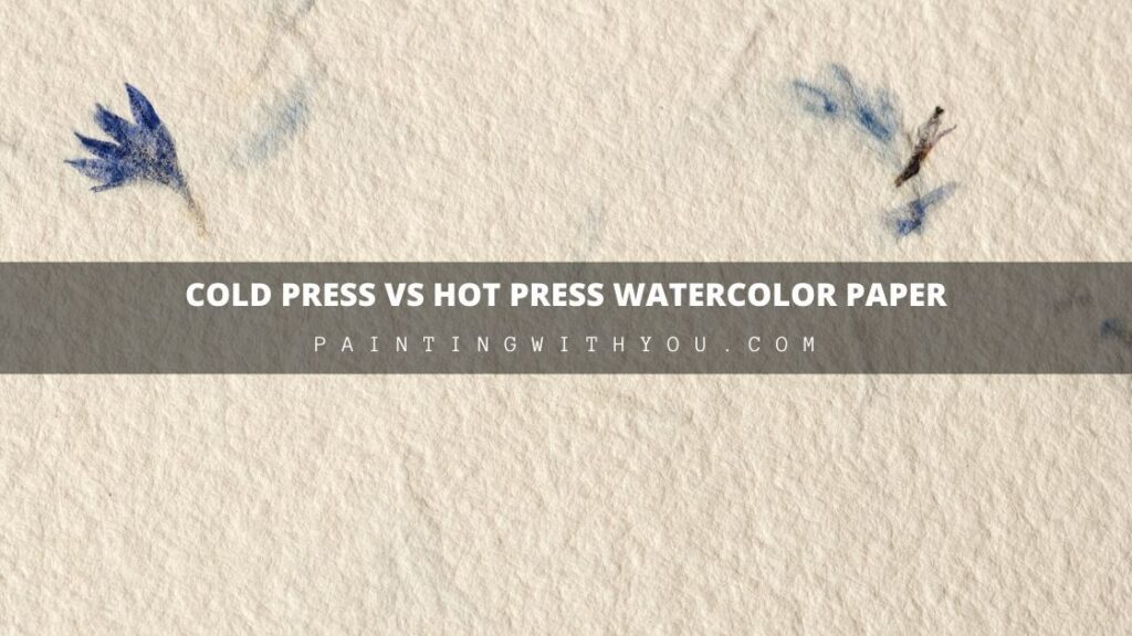 Cold Press vs Hot Press Watercolor Paper