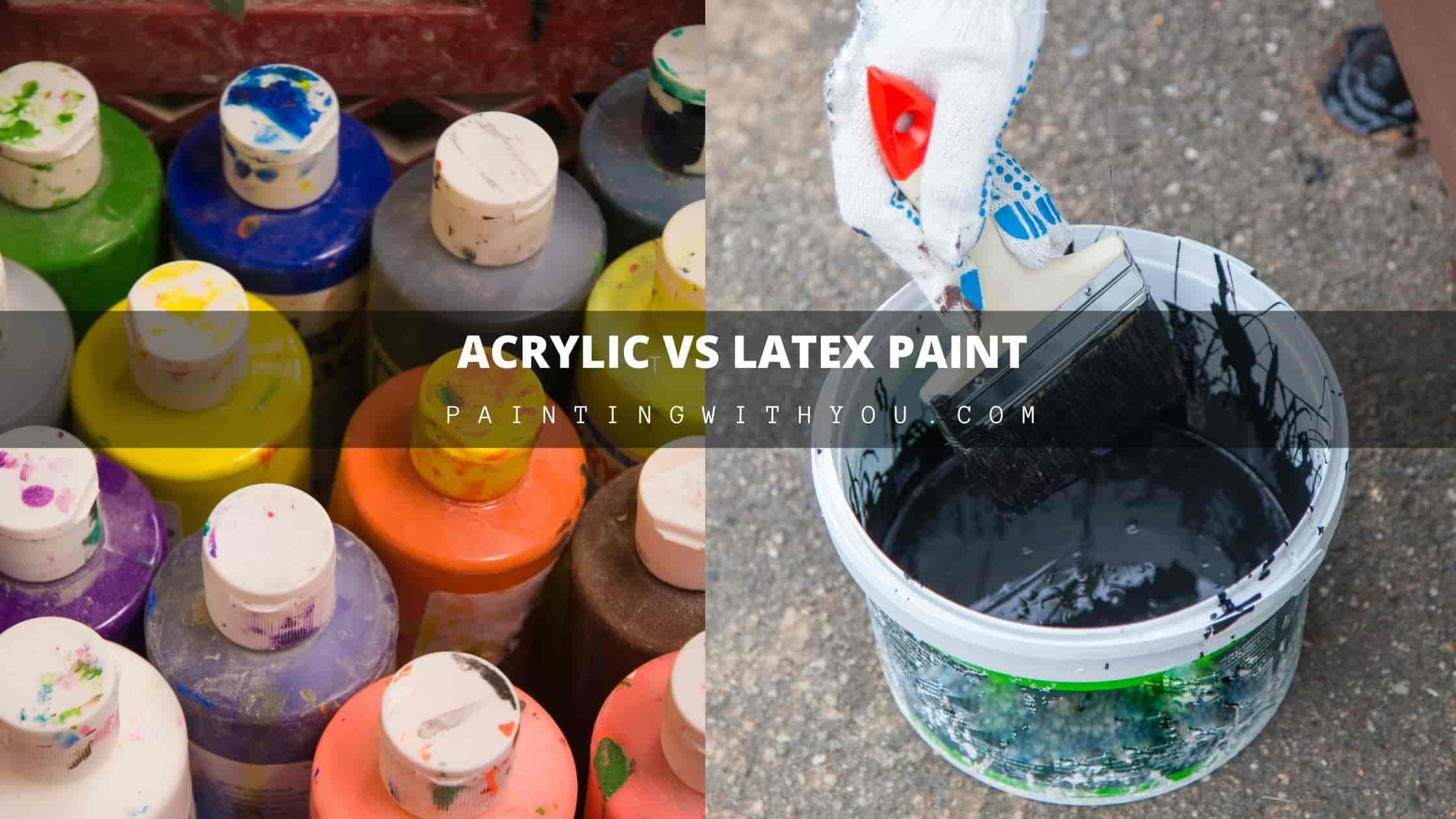 Acrylic vs latex paint